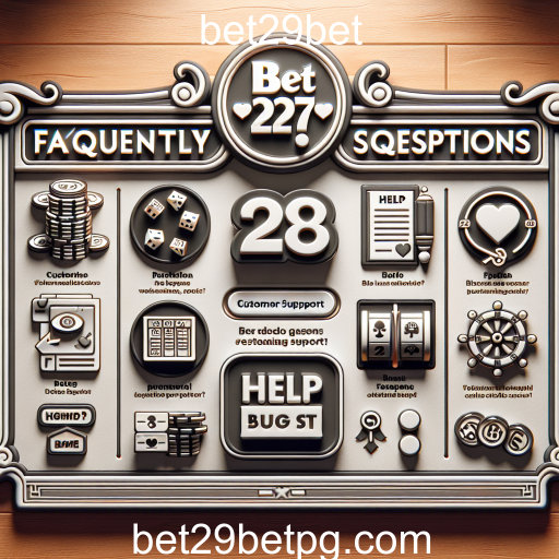 Descubra a Categoria de Perguntas Frequentes no Bet29bet